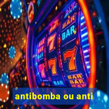 antibomba ou anti-bomba